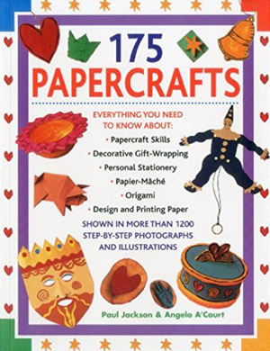 [175 Papercrafts by Paul Jackson and Angela A’Court]