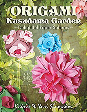 [Origami Kusudama Garden by Katrin and Yuri Shumakov]