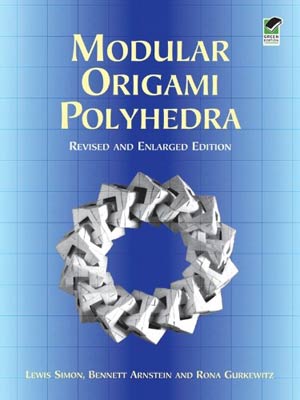 [Modular Origami Polyhedra by Lewis Simon, Bennett Arnstein, and Rona Gurkewitz]