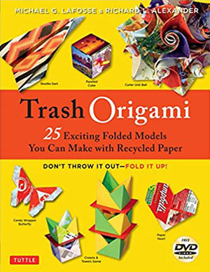 [Trash Origami by Michael G. LaFosse & Richard L. Alexander]