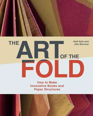 [The Art of the Fold by Hedi Kyle and Ulla Warchol]