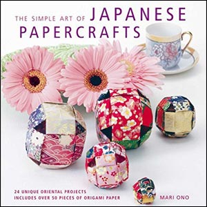 [The Simple Art of Japanese Papercrafts by Mari Ono]