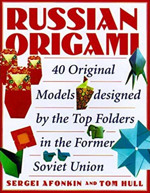 [Russian Origami by Sergei Afonkin & Tom Hull]